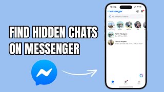 How to Find Hidden Chats on Messenger (2025 Updated Guide)