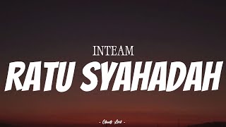 INTEAM - Ratu Syahadah | ( Video Lirik )