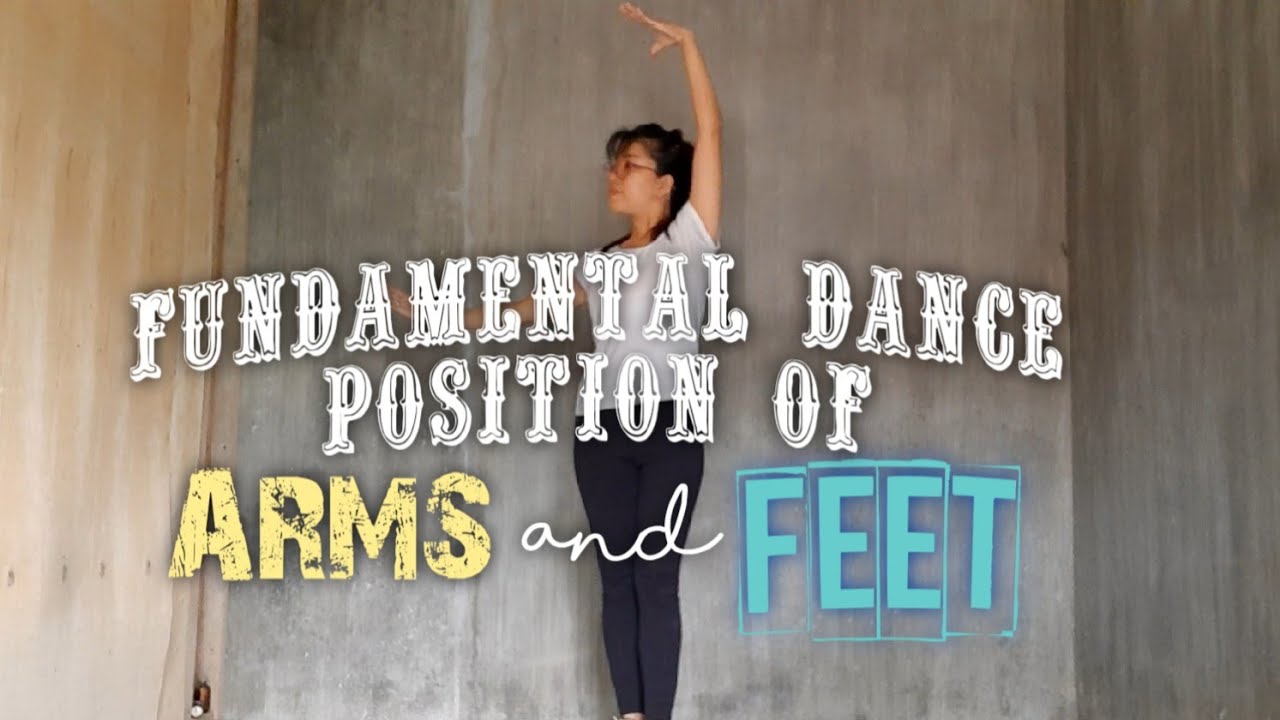 FUNDAMENTAL DANCE POSITION OF ARMS AND FEET | CARIÑOSA MUSIC | CHEONG ...