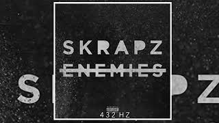 Skrapz - Enemies (432Hz)