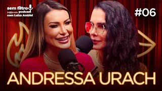 SEM FILTRO com ANDRESSA URACH - #06