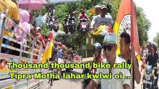 Thousand thousand bike kwlwi ri oi bike rally Tipra Motha takarjala constituency ll