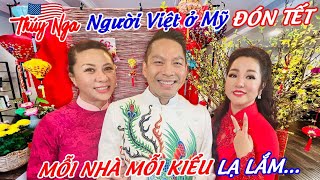 Người Việt ở Mỹ đón Tết mỗi nhà mỗi kiểu lạ lắm..