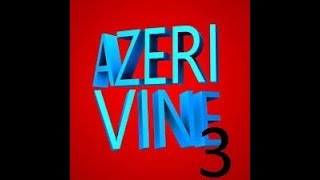 Azəri Vine 3