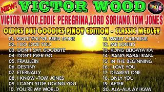 Victor Wood,Eddie Peregrina,Lord Soriano,Tom Jones - Oldies But Goodies Pinoy Edition🔉Classic Medle