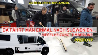 #1115 700 km nach Slowenien| Besuch bei MegaMobil | Timberline Heizung  \u0026 Prototyp