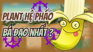 🎯Xếp hạng các Plants hệ Pháo trong Plants vs Zombies 2 | Đâu là Plant hệ pháo tốt nhất ? | Ếch Ộp