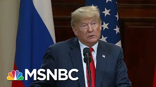 'Vladimir Putin Owns President Donald Trump And Both' Know It | Morning Joe | MSNBC