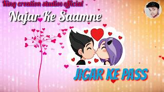 Nazar Ke samne jigar ke pass Love Feeling whatsapp Status Video