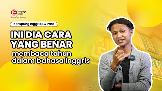 STOP LAKUKAN KESALAHAN INI! BEGINI BACA TAHUN DALAM BAHASA INGGRIS | TEATU - Kampung Inggris LC