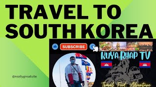 TRAVEL TO SOUTH KOREA |kuya rhap Tv