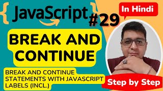JavaScript Break and Continue || JavaScript Break & Continue || JavaScript Tutorial in Hindi 29