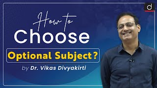 How to Choose the Optional Subject ? | Dr  Vikas Divyakirti | Drishti IAS English