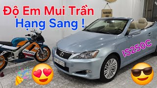 Độ Bé Mui Trần Hạng Sang Lexus IS250C Convertible Mode 2010. Thạnh Văn Phú Motor 0936666397.