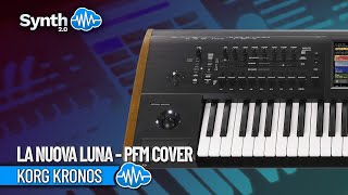 LA NUOVA LUNA - PFM COVER | KORG KRONOS