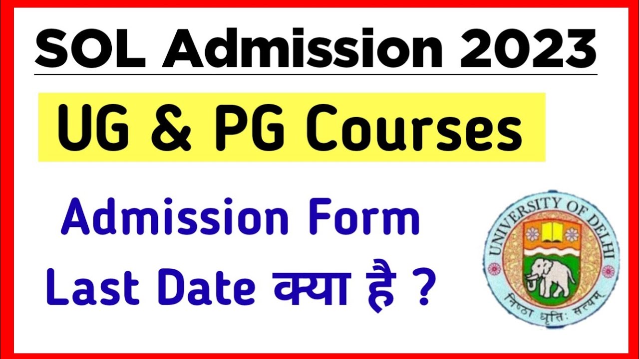 SOL Admission 2023 Last Date UG PG Courses | Sol Admission Last Date ...