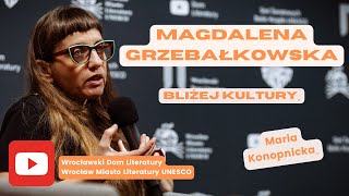 Bliżej kultury: spotkanie z Magdaleną Grzebałkowską