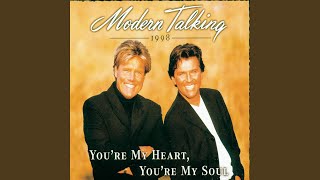 You're My Heart, You're My Soul (Modern Talking Extended Mix '98)