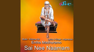 Entha Madhuramo Sai Nee Naamam