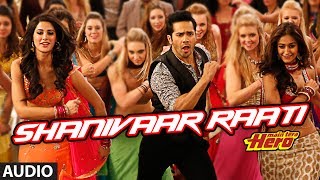 Shanivaar Raati Full Song (audio) Main Tera Hero | Varun Dhawan, Ileana D'Cruz, Nargis Fakhri