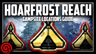 CAMPSITE LOCATIONS -  Hoarfrost Reach | MHW Iceborne