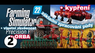 ZÁKLADNÍ ZPRACOVÁNÍ PŮDY | ORBA, KYPŘENÍ, PODRÝVÁNÍ | Realita VS Farming Simulator 22 #02