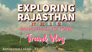 Road trip Banasthali to Tonk | National Highway 12 | rajasthan travel