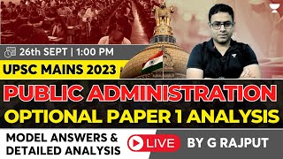 UPSC Mains 2023 | Public Administration Optional Paper 1 | Detailed Analysis by G Rajput