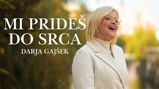 Darja Gajšek - Mi prideš do srca (Official Video)