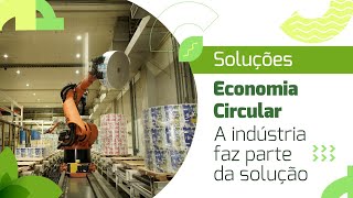 Soluções de empresas para a Economia Circular | A indústria faz parte da solução | cases