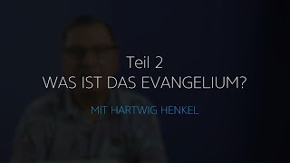 Biblische Begriffe biblisch erklärt – Was ist das Evangelium?