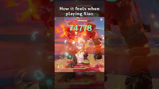 HOW IT FEELS WHEN PLAYING XIAO