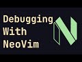 Debugging In NeoVim V0.11 With nvim-dap