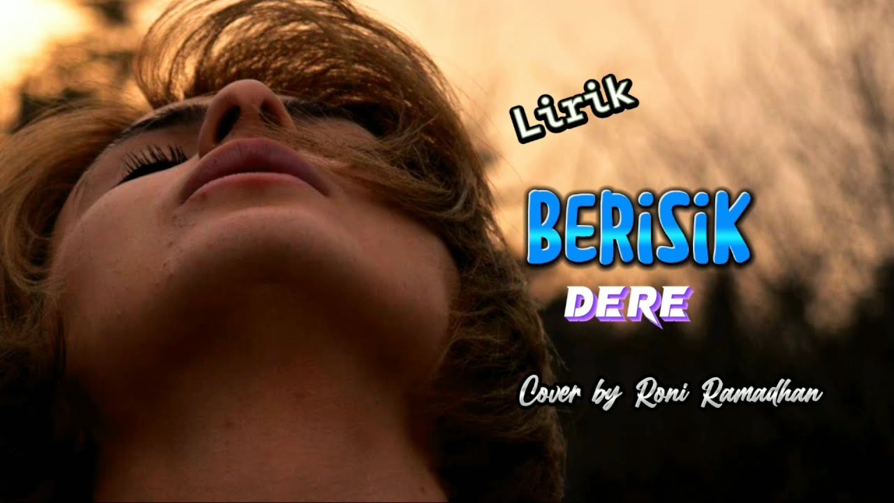 Dere - " Berisik " Lirik + Cover Akustik - YouTube