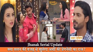 क्या ललन की वजह से खुलेगा अर्शी की प्रेगनेंसी का राज, Jhanak #SerialUpdate #NewPromo #TodayEpisode