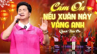 Cảm Ơn x Nếu Xuân Này Vắng Anh - Quách Tuấn Du | Nhạc Tết 2025 Đón Xuân Ất Tỵ Remix Sôi Động