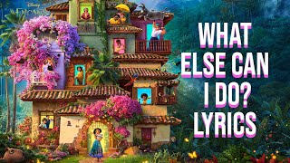 What Else Can I Do? Lyrics (From "Disney's Encanto") Diane Guerrero & Stephanie Beatriz