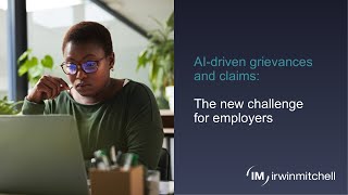 AI-driven grievances and claims: the new challenge for employers