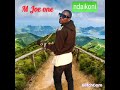 M Joe one ndaikoni x M simple audio official 2022 latest song