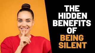 Why Silence Is Powerful ? 5 Secret Advantages of Being Silent