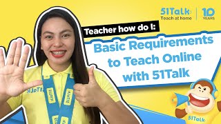 Basic Requirements to Teach Online with 51Talk | 51Talk | Teacher, How Do I?