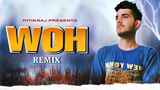 WOH (Remix) - RITIKRAJ || Ikka X Dino James X Badshah || Hindi Rap || 2K22