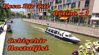 Eskişehir Köprübaşı - Porsuk Çayı - (Adalar) - (Kızılay) - (Merkez) - Kısa Bir Tur