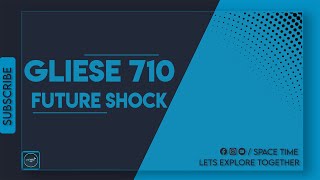 FUTURE SHOCK ||GLIESE 710|| நம்மை கடக்க வரும் விண்மீன்..