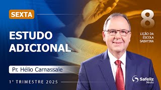 Sexta 21.02 | ESTUDO ADICIONAL | Lição 8 | Escola Sabatina com Pr. Hélio Carnassale