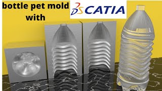 creating bottle pet mold with CATIA V5