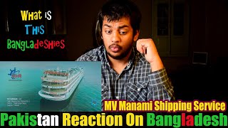 Pakistani Reaction On MV Manami luxury Shipping Service | Reaction On Bangladesh