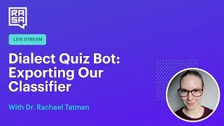 Rasa Livecoding: Dialect Bot (Exporting Trained Classifier)