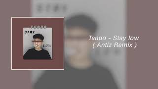 Tendo - Stay low ( Prod. Vito ) ft Antiz Remix