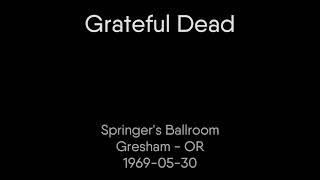 Grateful Dead - 1969-05-30 - Springer's Ballroom, Gresham, OR [SBD]